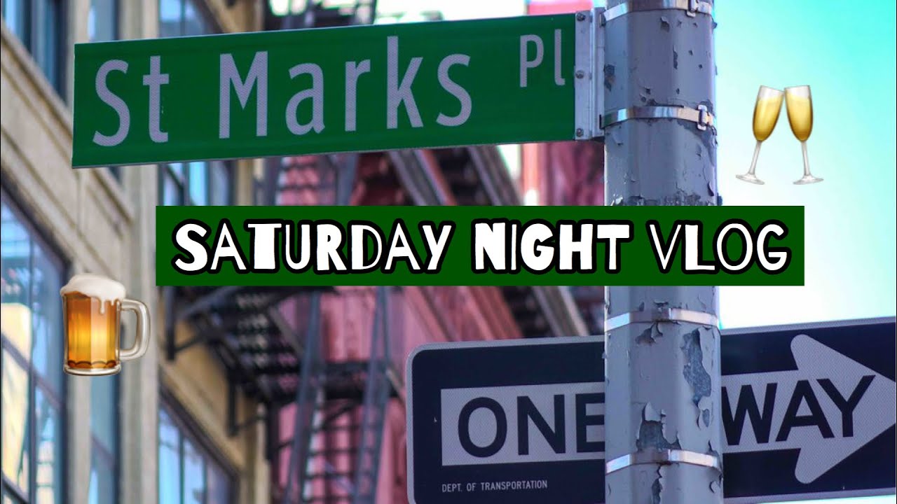 Saturday Night Vlog | St.Marks Pl