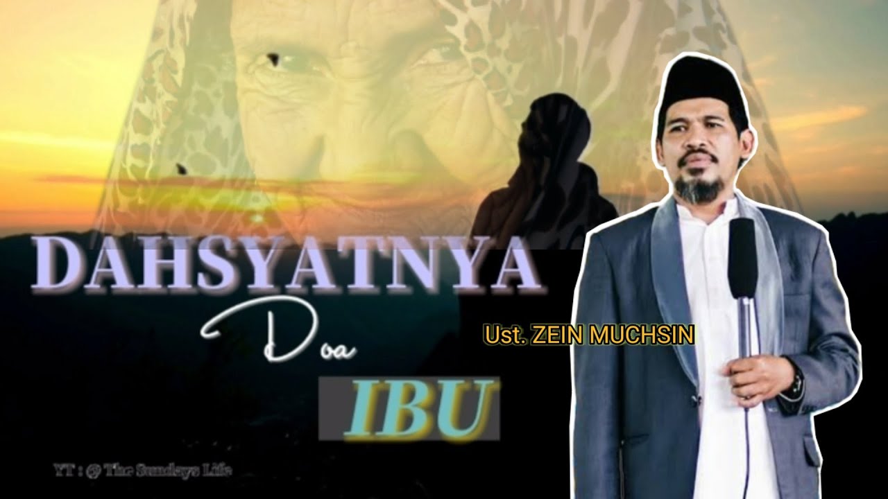 DAHSYATNYA DOA IBU untuk anaknya (kisah nyata).| Ust. Zein Muchsin |