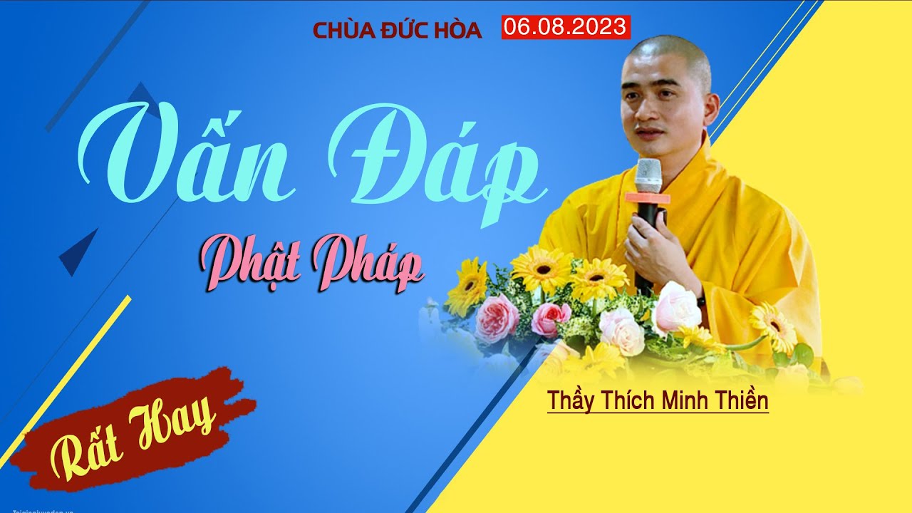 Thầy Minh Thiền trả lời VẤN ĐÁP rất hay// Chùa Đức Hòa - Dĩ An - Bình Dương