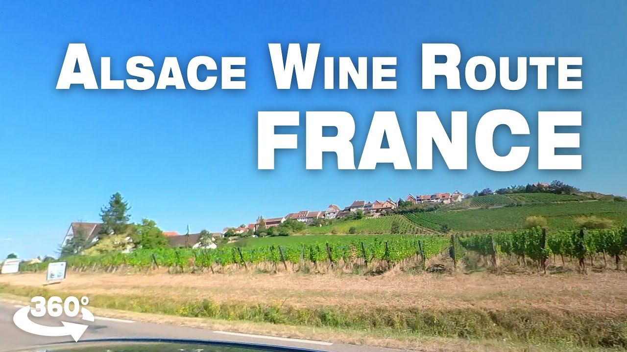 Alsace Wine Route Drive Hunawihr to Kaysersberg-Vignoble FRANCE • 360 Degree Video 5.7K