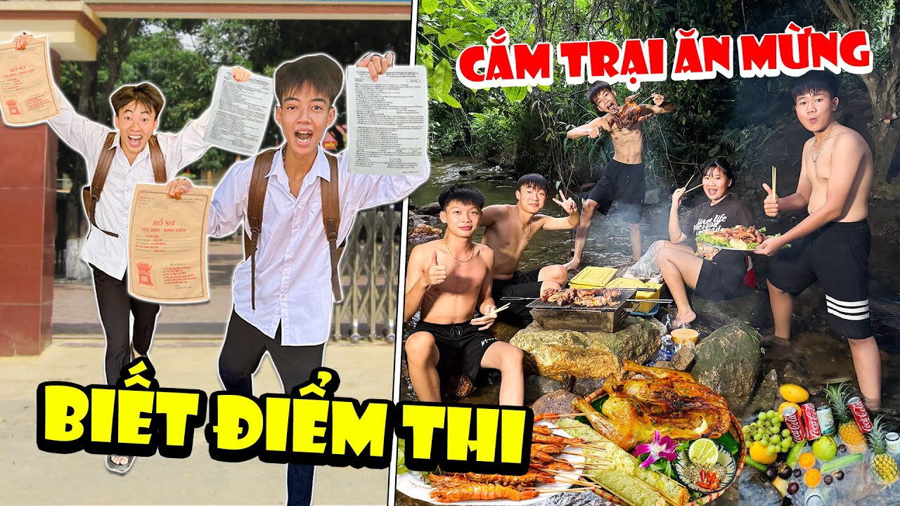 Trẻ Trâu Biết Điểm Thi - Team Anh Tóc Xoăn Cắm Trại Ăn Mừng Tại Suối