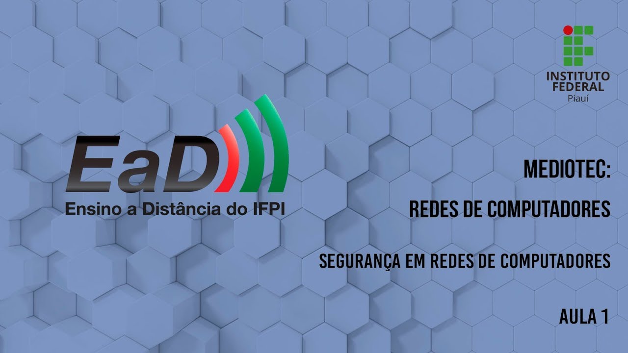 Redes de Computadores - Segurança em Redes de Computadores - Aula 01