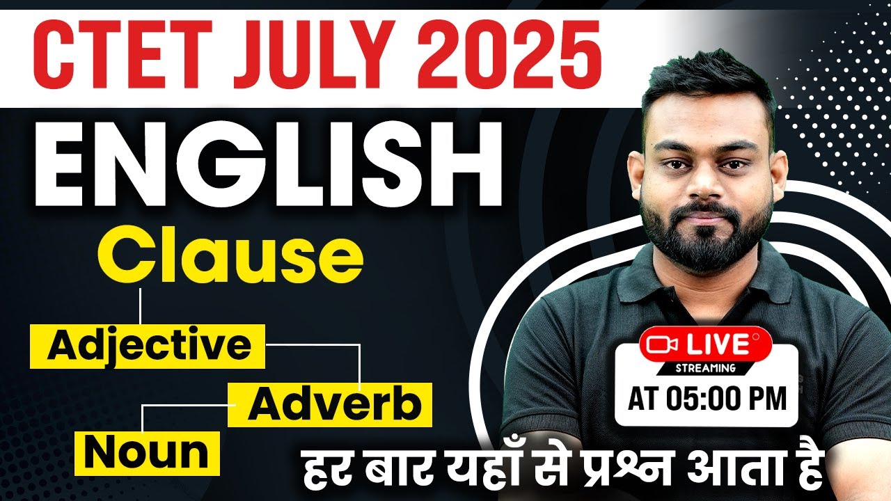 CTET English Paper 2 & 1 | Clause: Adjective, Adverb, Noun | English by Sharad Sir