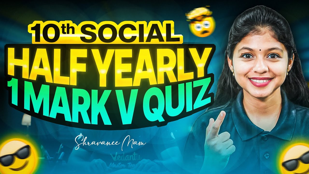 10th Social | Half Yearly 2025 | 1 Mark V Quiz | Shravanee Ma'am