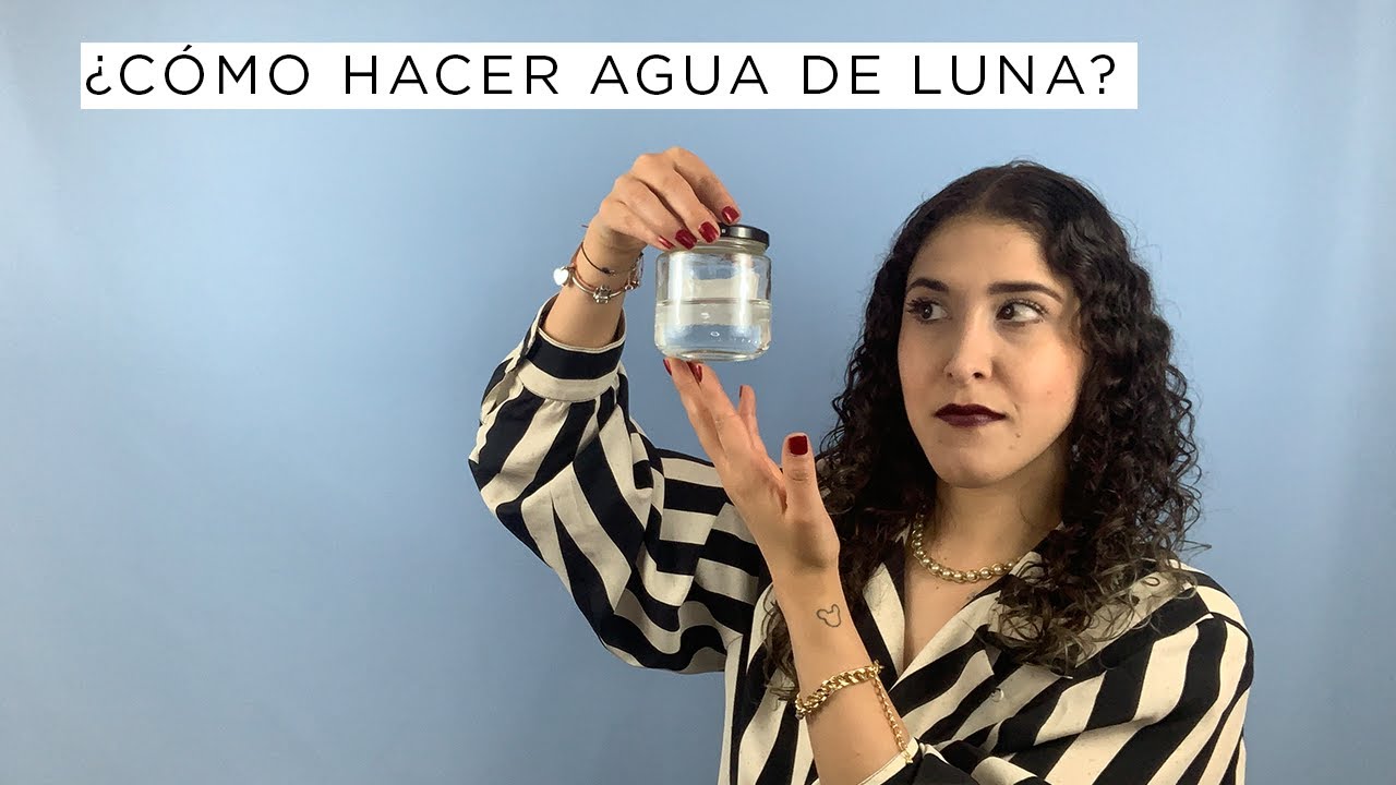 ¿Cómo hacer agua de Luna? | Saberes Ocultos