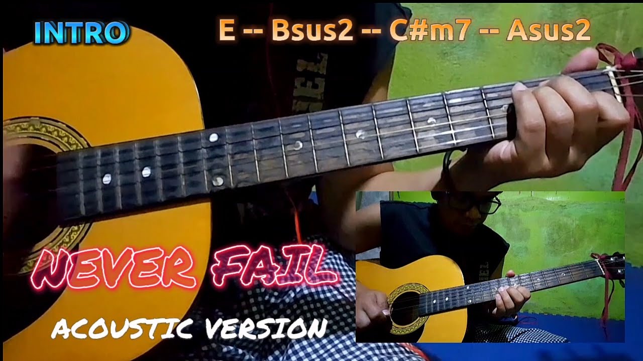 NEVER FAIL -- FEAST WORSHIP -- ACOUSTIC VERSION -- w/ GUITAR CHORDS & LYRICS