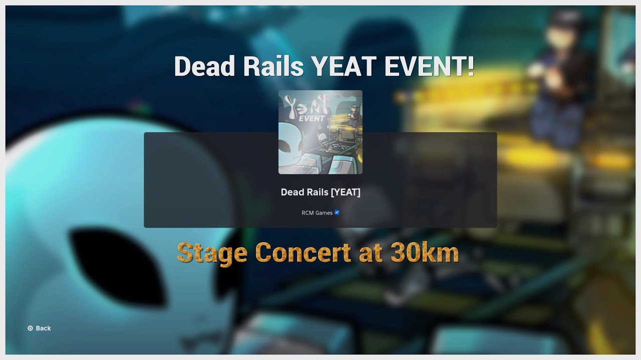 Dead Rails - Yeat Event Concert!