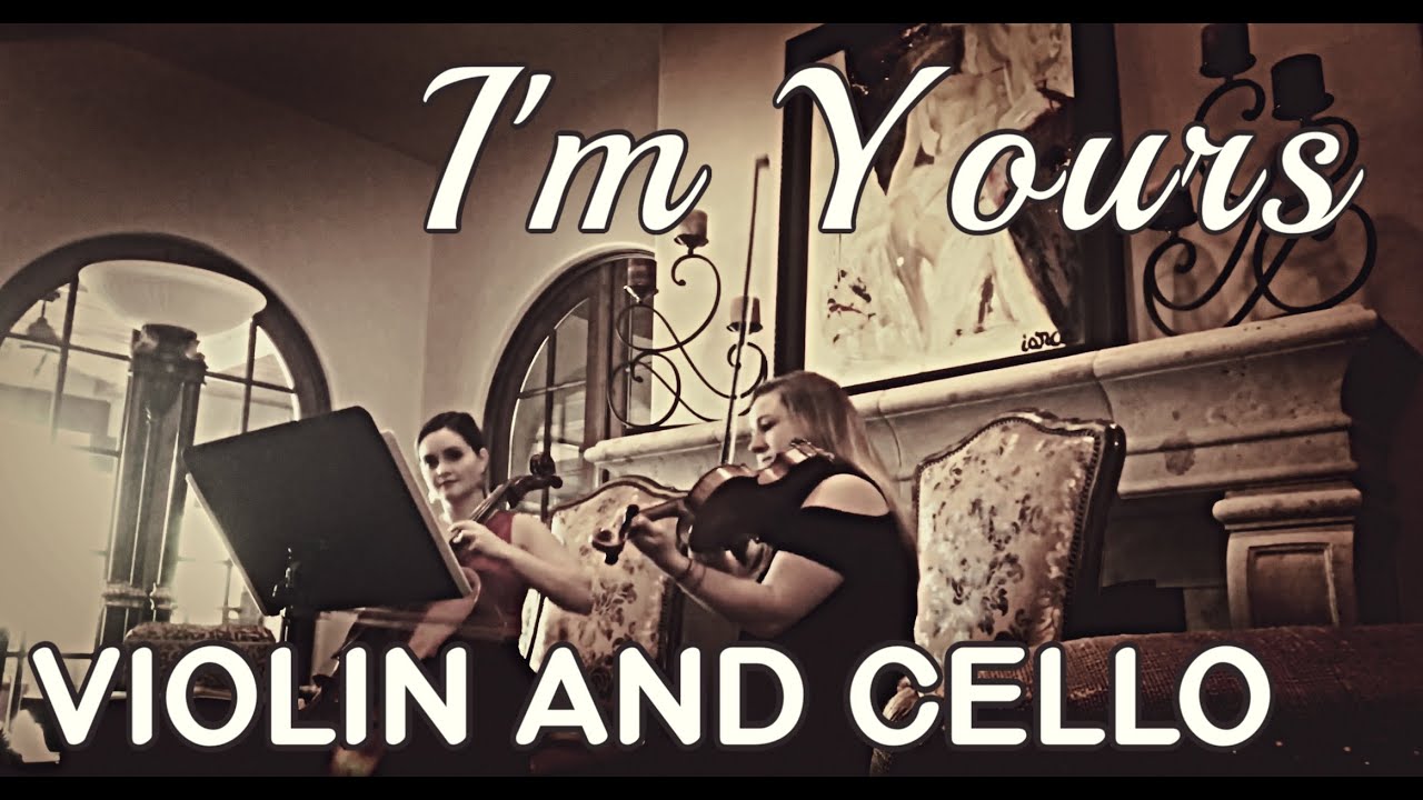 I'm Yours - Jason Mraz Cover - Violin and Cello Duet
