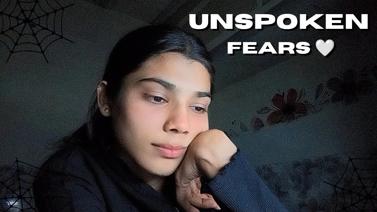 The fears we never talk about 🤍