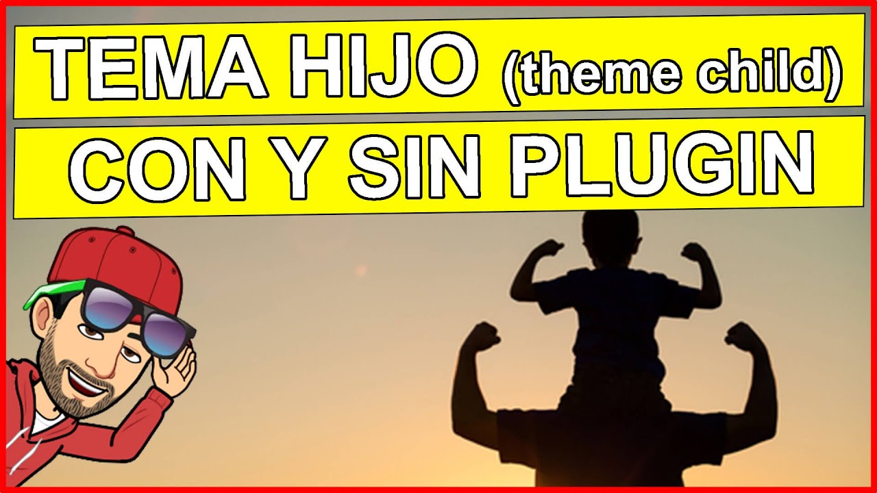 🖐️ Tema hijo (child theme), con y sin plugins, actualizar sin perder datos,  wordpress 110 español