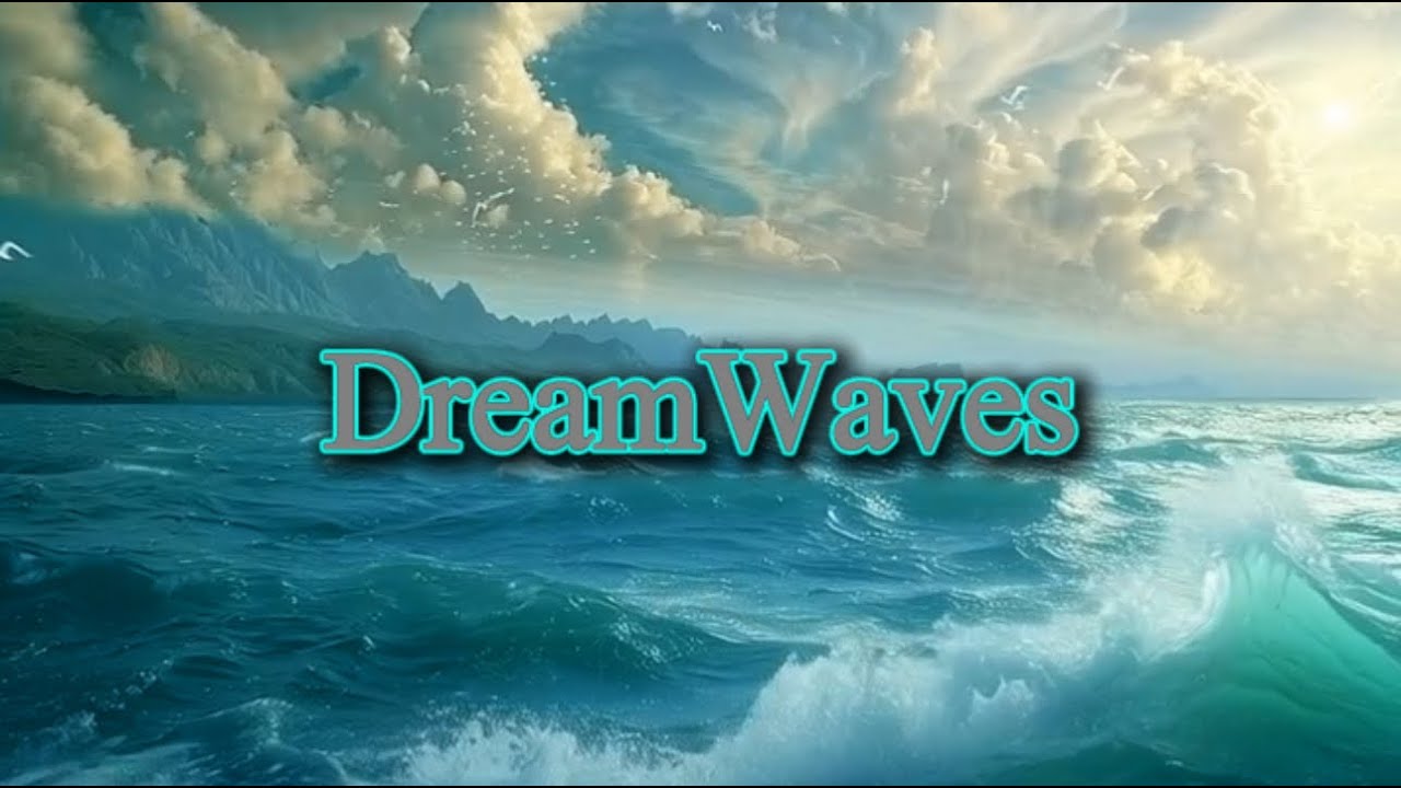 DreamWaves- Relaxing Ambient Ethereal Music and Ocean Waves for Deep Sleeping, Relaxation, Unwinding