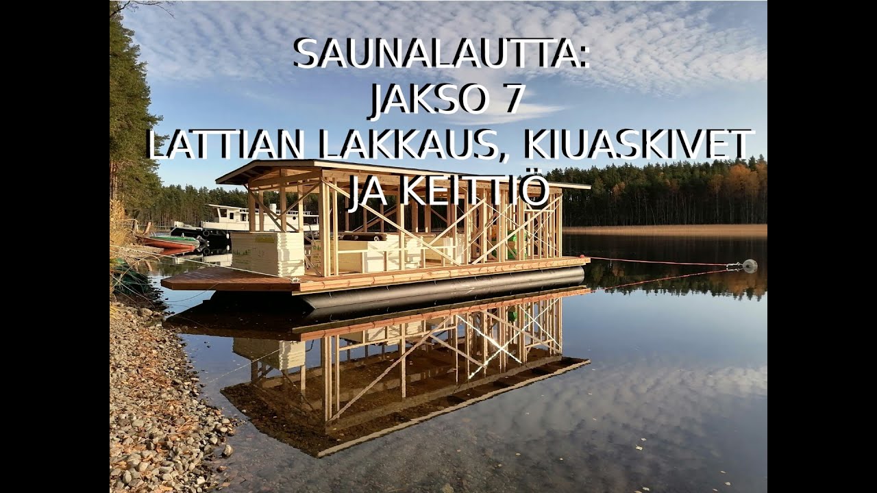 Saunalautan rakentaminen JAKSO 7: Lattian lakkaus, kiuaskivet ja keittiö