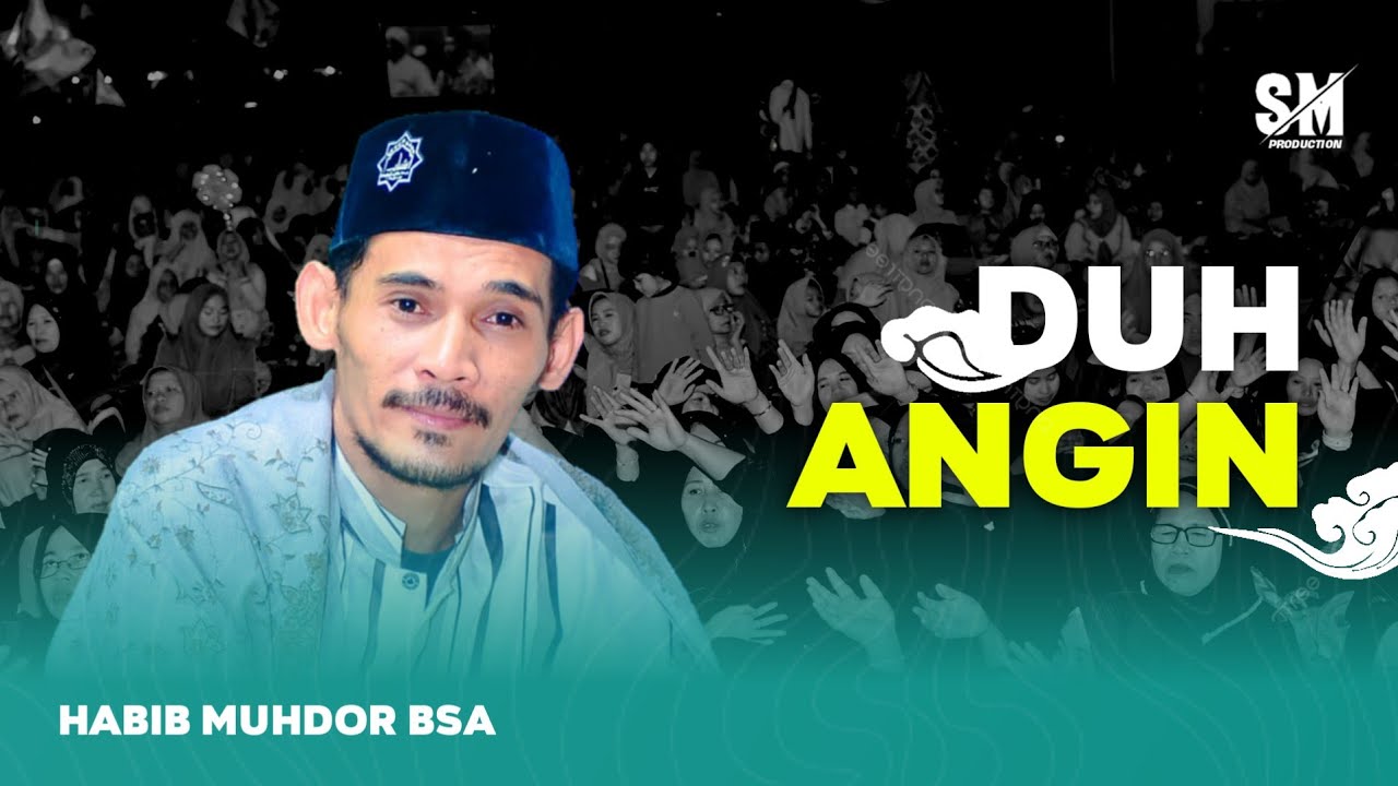 DUH ANGIN - HABIB MUHDOR BSA | MAJELIS SHOLAWAT SYABAB