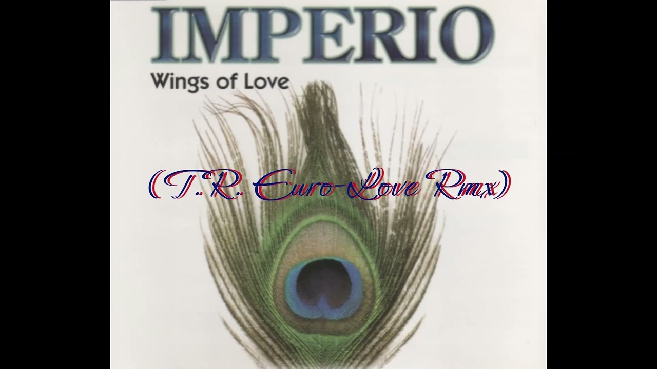 Imperio - Wings Of Love (T.R. Euro Love Rmx)