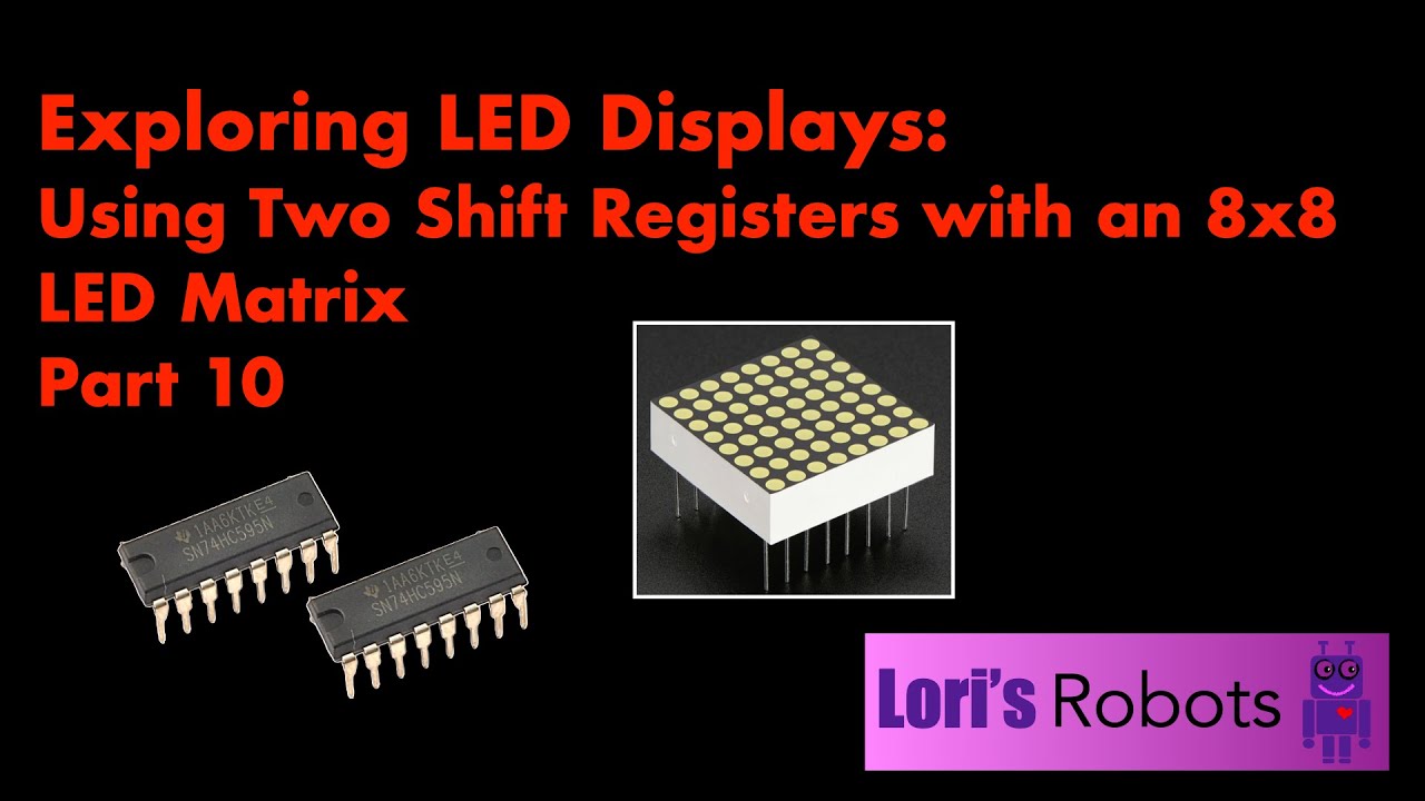 Pico W Episode 37: LED Displays Using 2 Daisy-Chained Shift Registers with 8x8 LED Matrix - Part 10