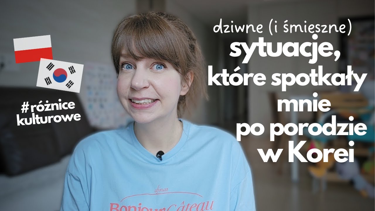 Dziwne (i śmieszne) sytuacje które spotkały mnie po porodzie w Korei - RÓŻNICE KULTUROWE