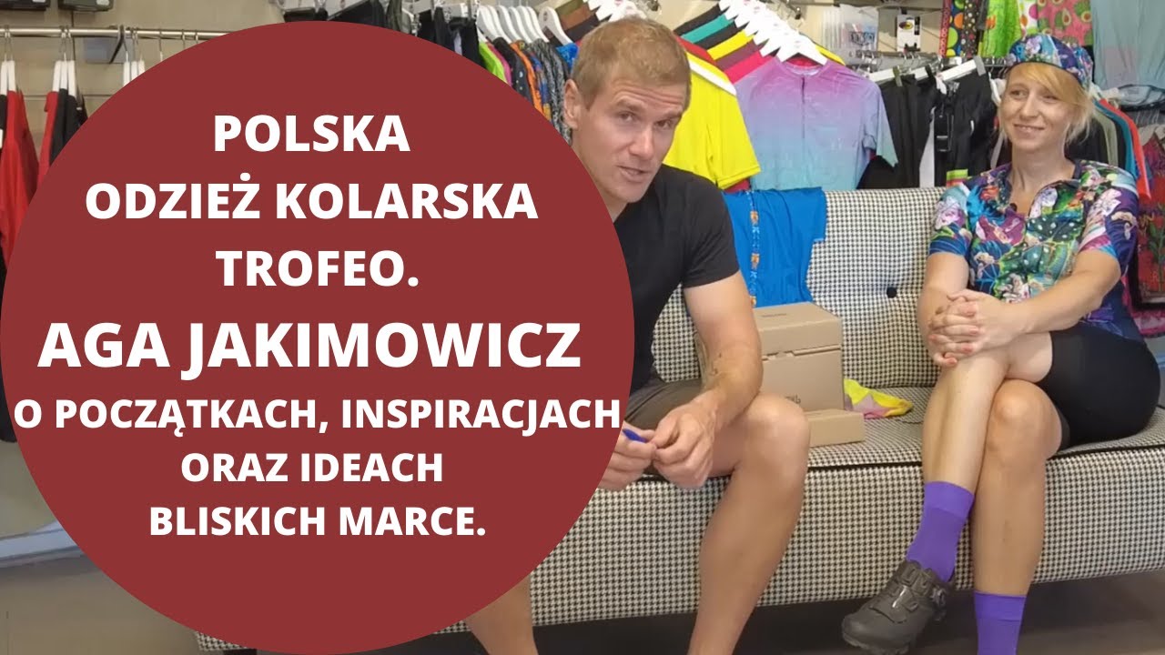 Polska odzież kolarska TROFEO. Z  Agą Jakimowicz o inspiracjach, ekologii i ideach bliskich marce.