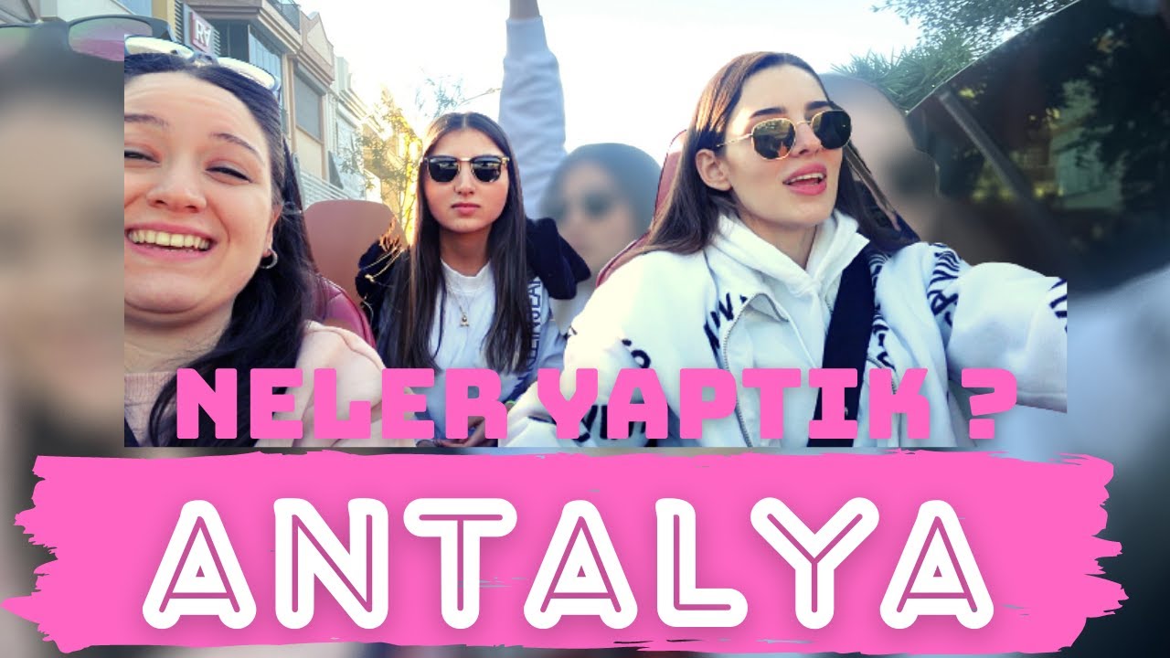 ANTALYA'DA NEREDE NE YENİR 😜 ⎮ KIZ KIZA 3 GÜN NASIL TATİL YAPILIR? 😅⎜beraber yiyelim içelim ❤︎