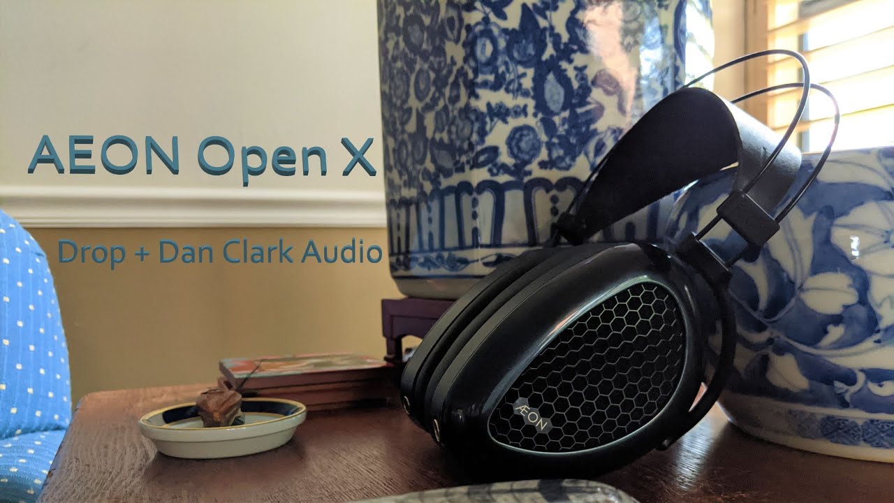 AEON Open X: First Impressions (Drop + Dan Clark Audio)