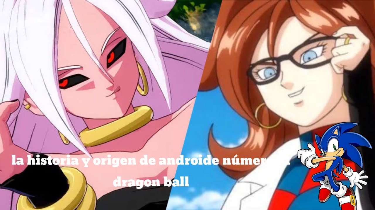 la historia y origen de Androide 21