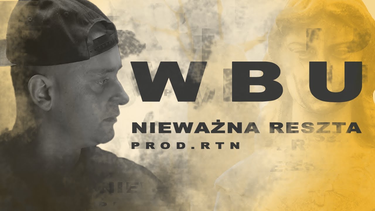 🆕 W.B.U. (W Bloku Ukryty) ▶️ Nieważna Reszta (Prod. RTN) [2023] | Official Video🔥#PokiJestem &copy;️&reg;️&trade;️