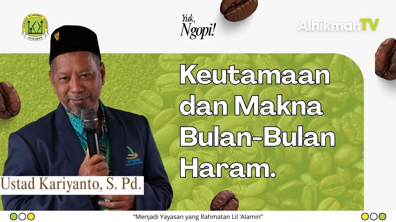 Yuk Ngopi! eps. 1| Keutamaan dan Makna Bulan-Bulan Haram (Ustad Kariyanto)