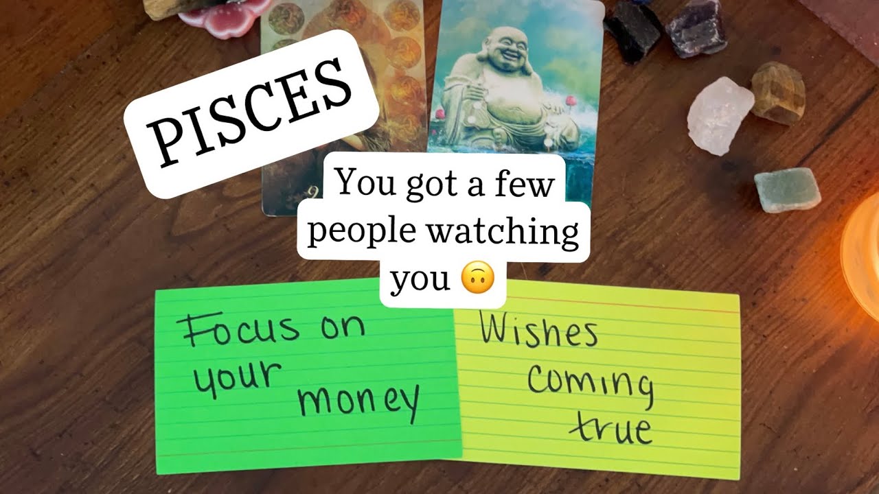 PISCES - A few are watching you … again. 🤣🤣🙃