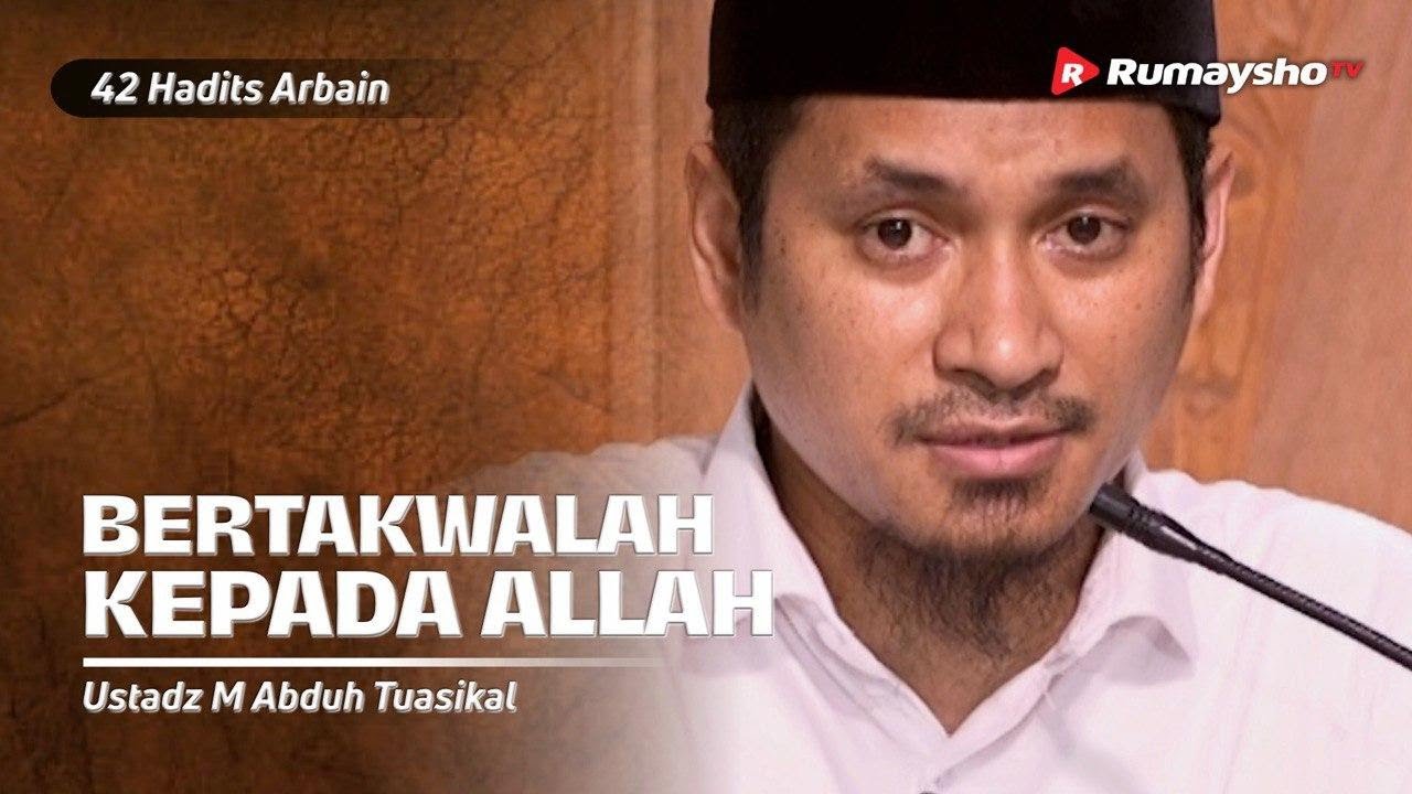 Dauroh 42 Hadits Arbain (18): Bertakwalah Kepada Allah - M Abduh Tuasikal