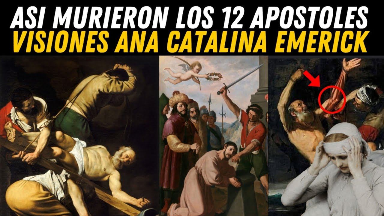 Así Murieron los 12 Apostoles según las Visiones de Ana Catalina Emerick 😱