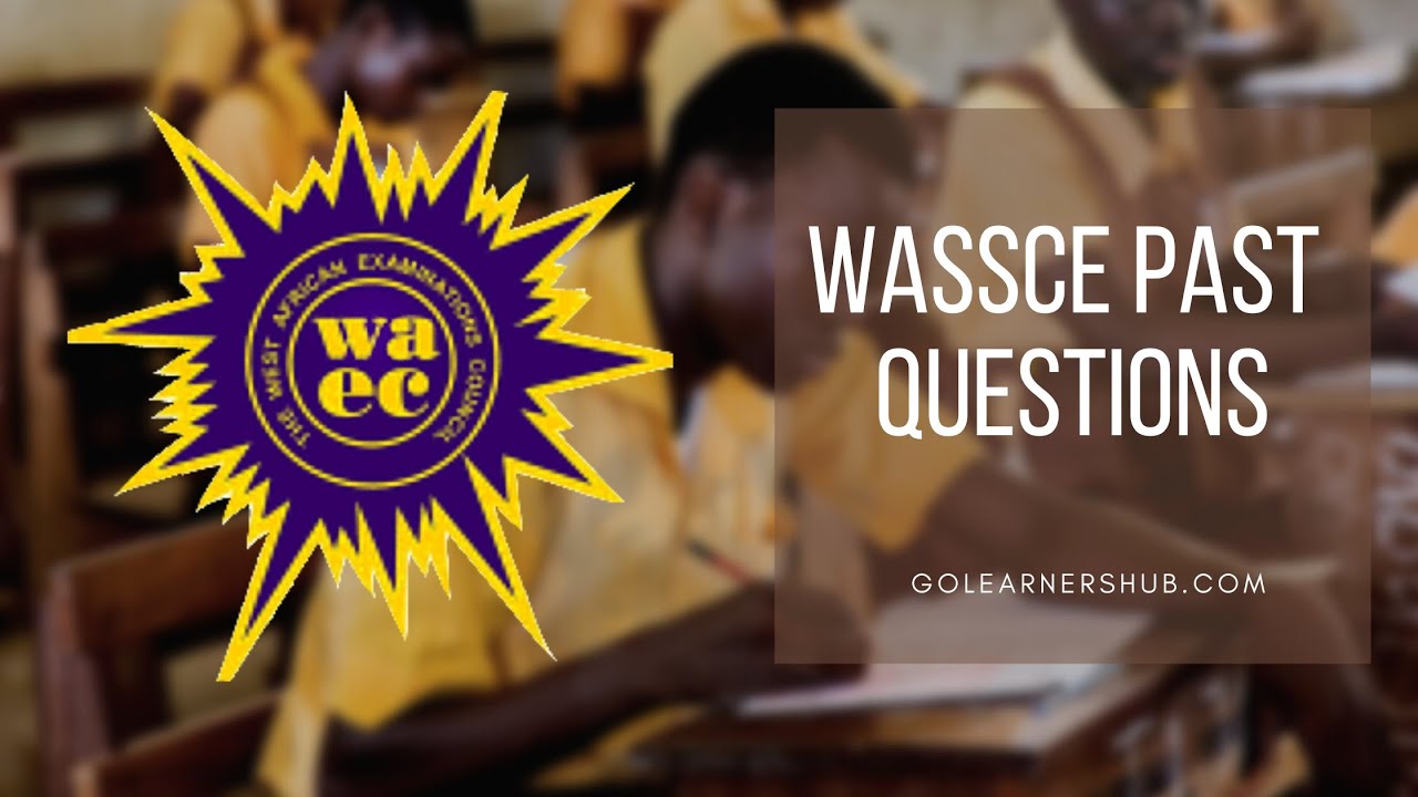 WASSCE 2021 General Knowledge in Arts 3 A & B Questions Now out