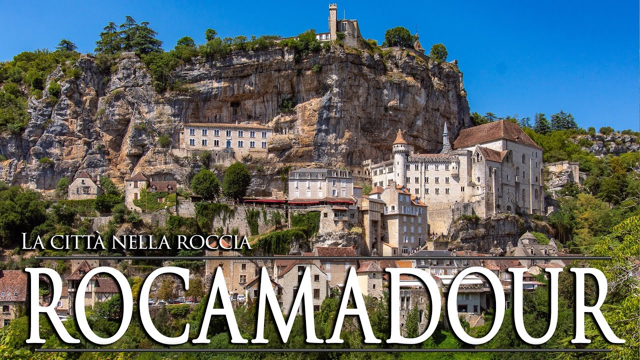 Rocamadour: La città nella Roccia