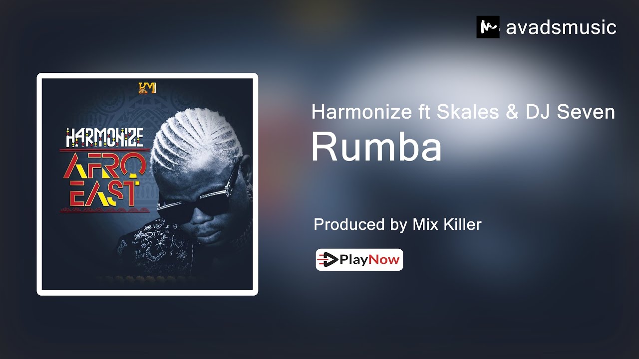 Harmonize ft Skales & Dj Seven - Rhumba | Afro East Album ( Official Audio Mp4 )
