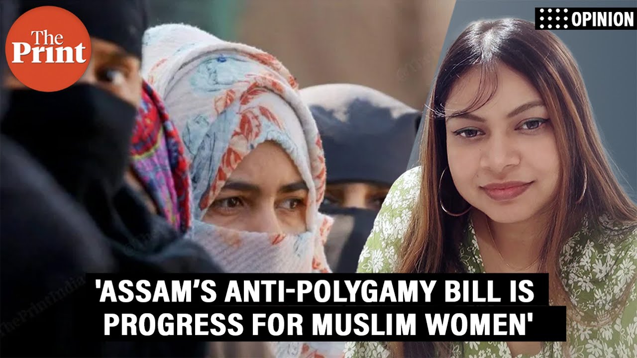 'Assam&rsquo;s anti-polygamy Bill is progress for Muslim women. It&rsquo;s not an attack on the community'