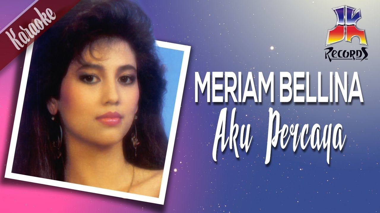 Meriam Bellina - Aku Percaya
