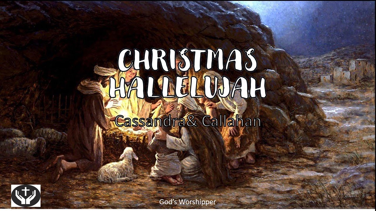 Christmas hallelujah by Cassandra & Callahan(with Lyrics)