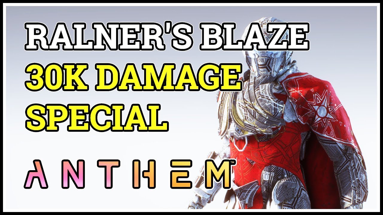 Ralner's Blaze 30k Damage Special Anthem