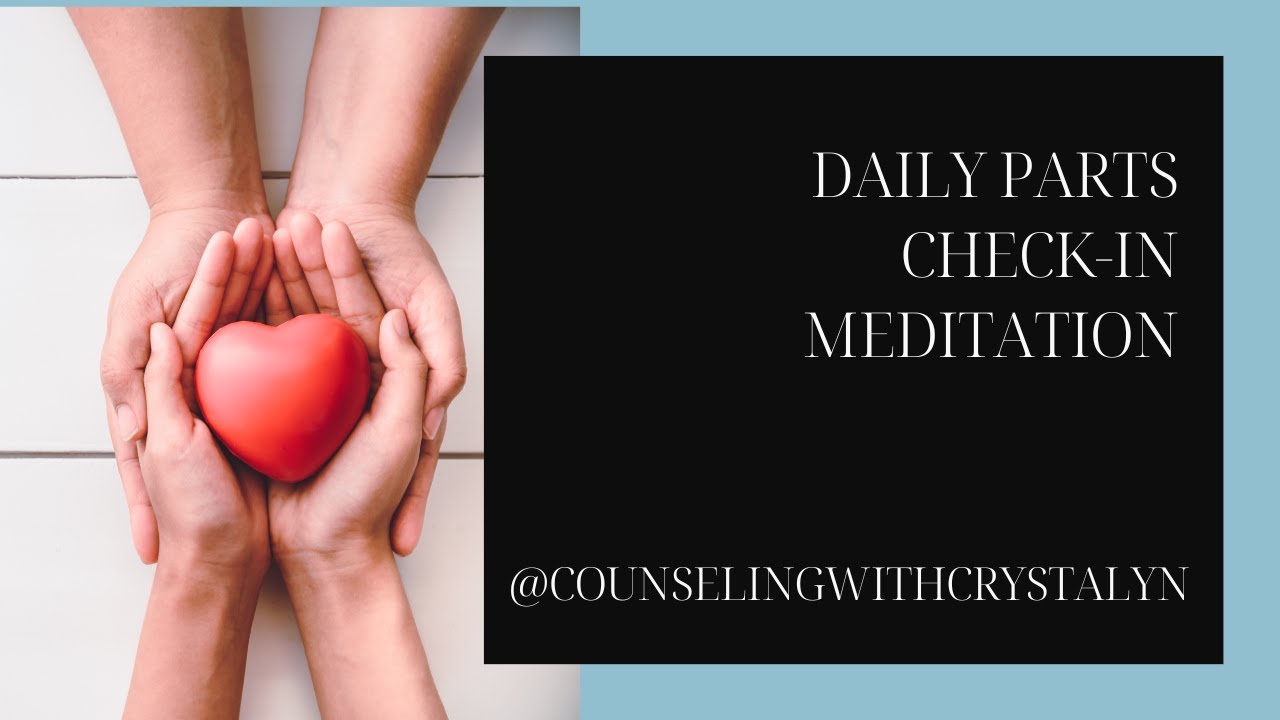 Internal Family Systems (IFS) Daily Check In Meditation