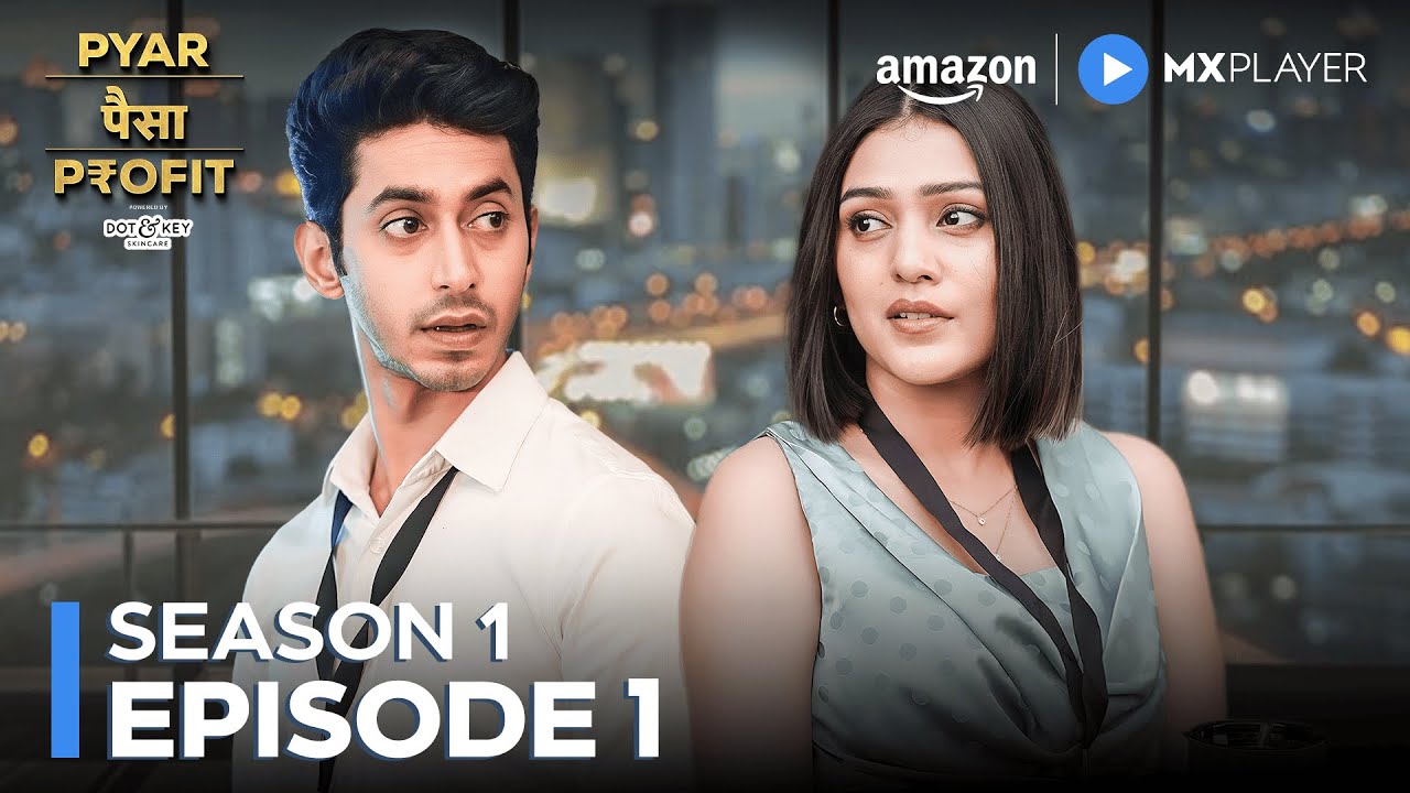 Pyar Paisa Profit Full Episode 1 ft. RJ Mahvash & Mihir Ahuja | Amazon MX Player | New Web Series