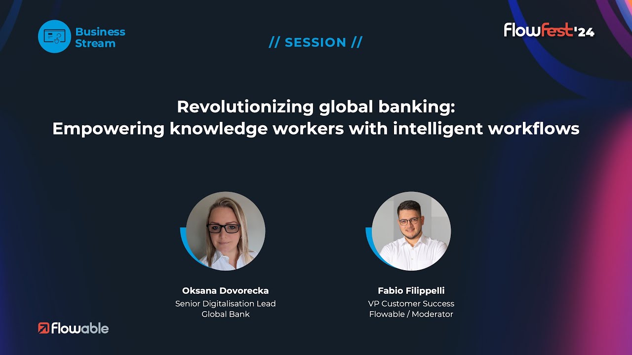Revolutionizing global banking: Empowering knowledge workers with intelligent workflows | FlowFest24