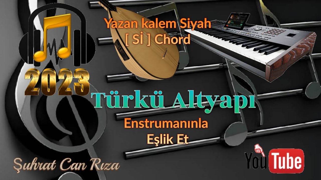 Yazan Kalem Siyah Türkü Altyapısı - Sİ - Chord