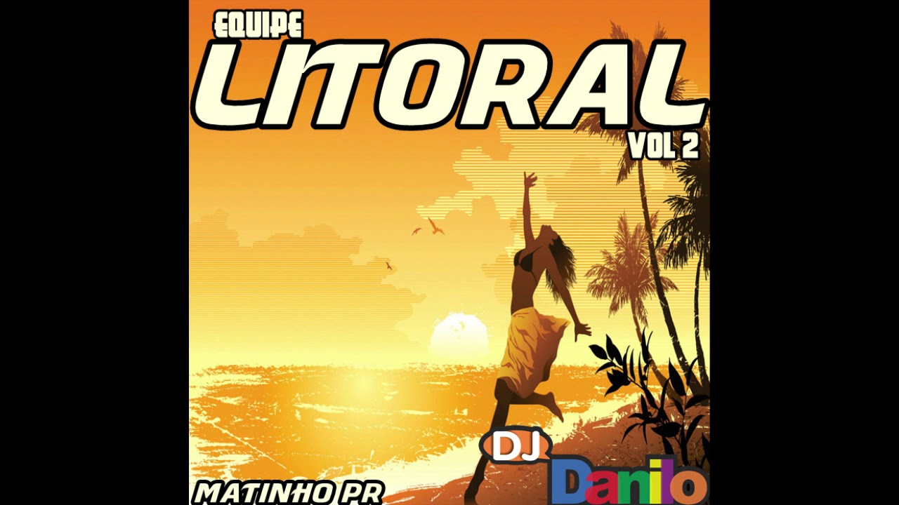 Equipe Litoral Matinhos PR Vol 2.0 DJ Danilo