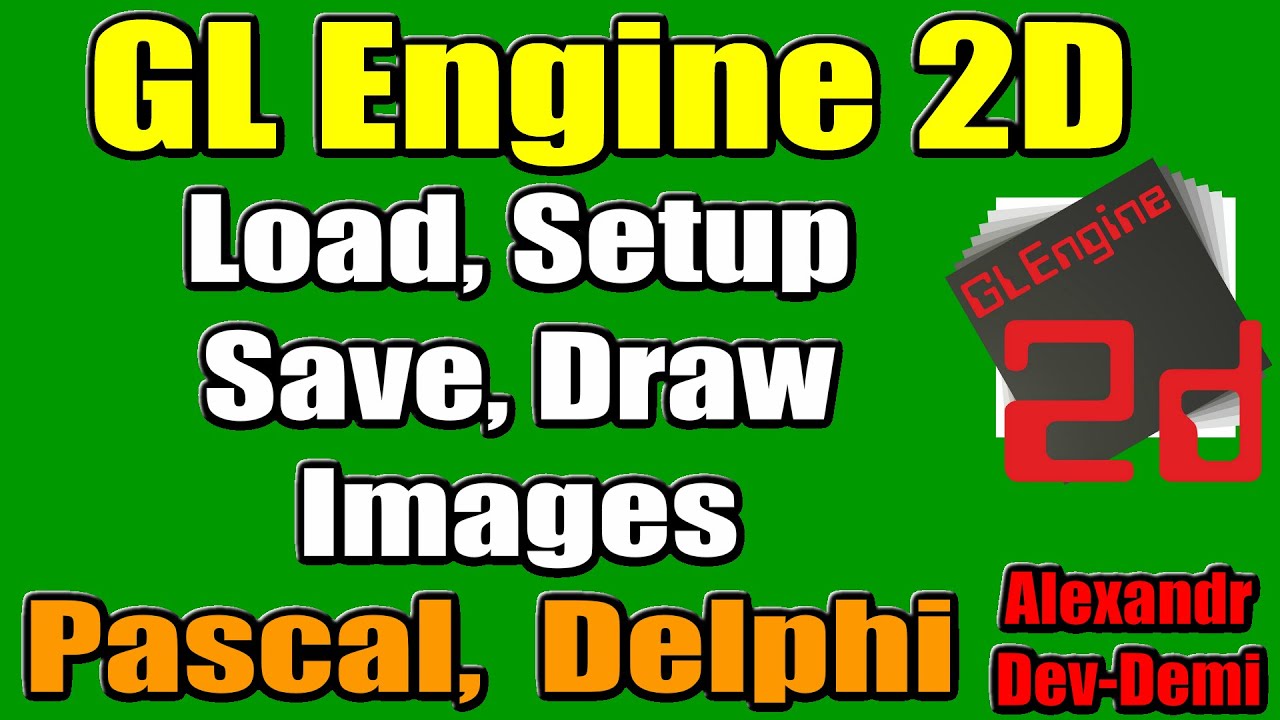 GLEngine2D / Setup Load Draw Save images BMP, JPG, JPEG, PNG, TGA, Gif, Raw / Delphi Game engine
