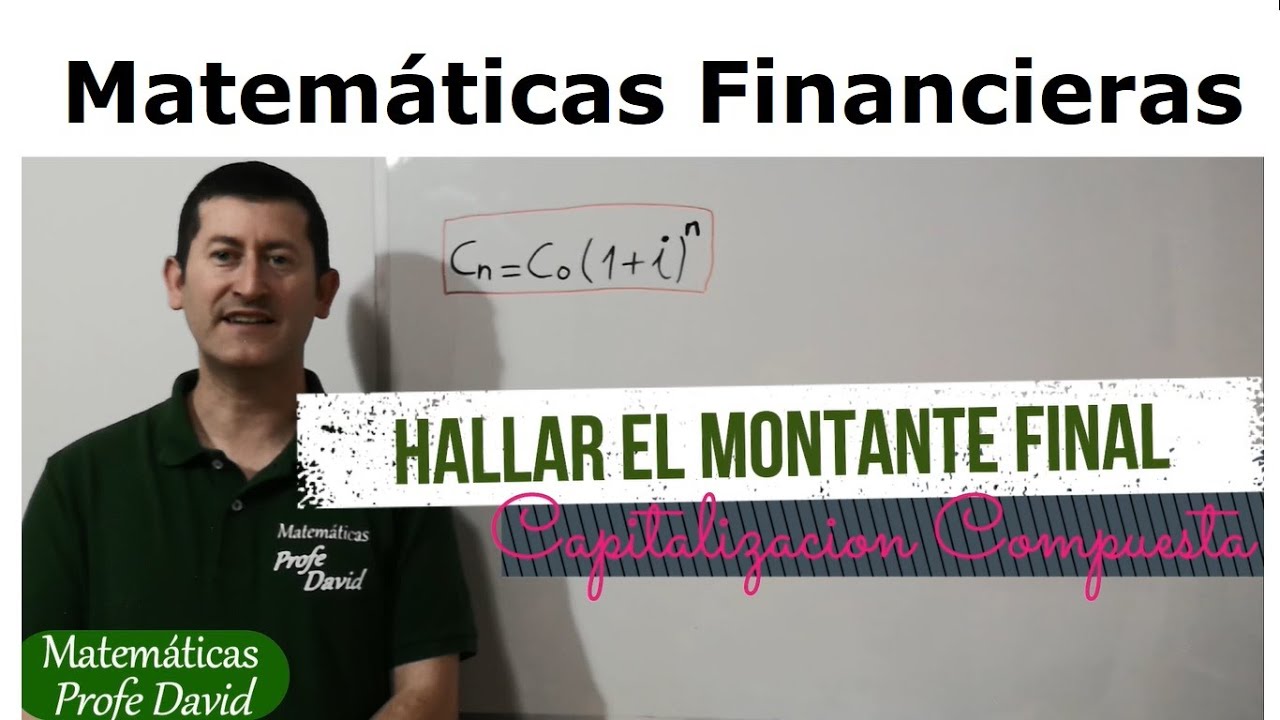 Hallar el montante final: capitalizacion compuesta