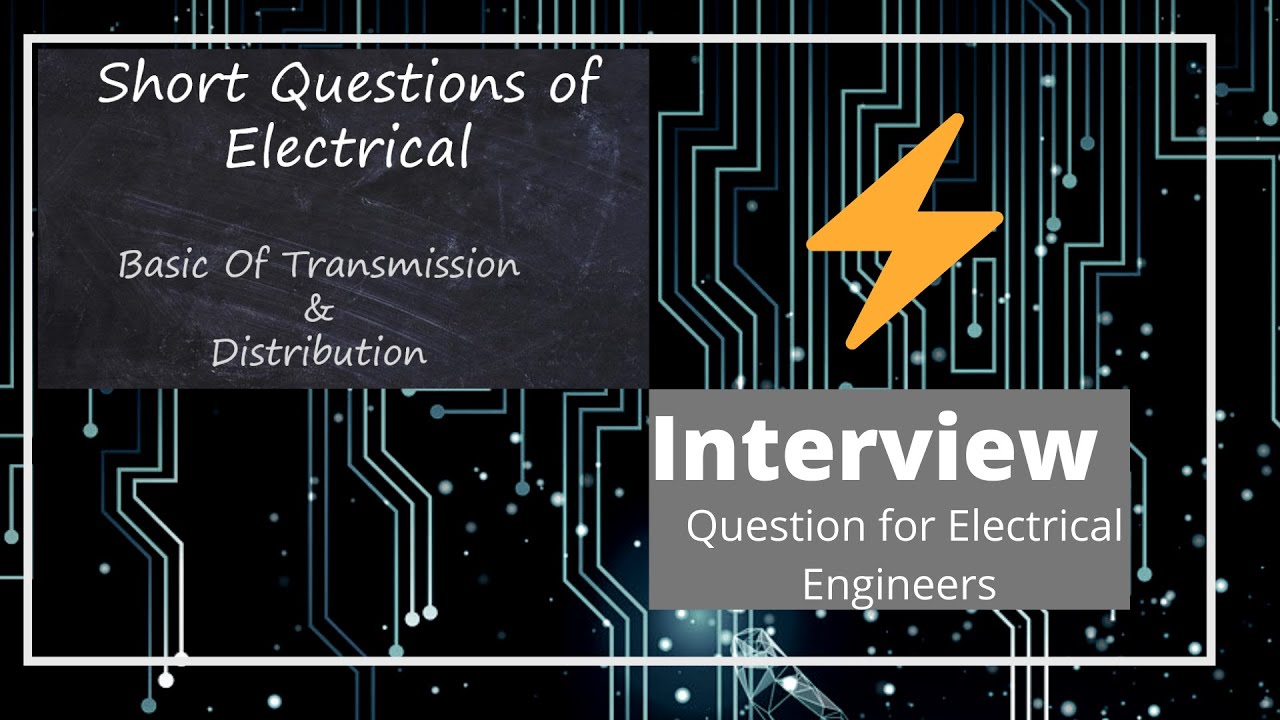 Electrical interview questions and answers | Transmission & Distribution | 2020