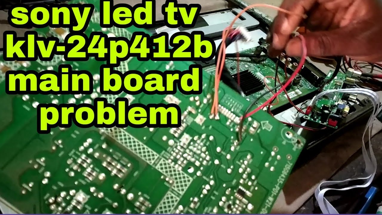 sony led tv klv 24p412b main board problem