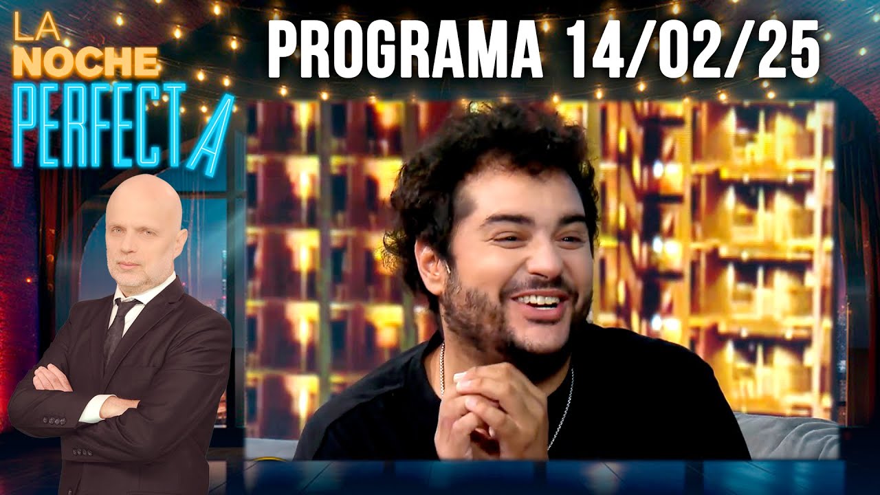 LA NOCHE PERFECTA - Programa 14/02/25 - INVITADO: HOMERO PETTINATO