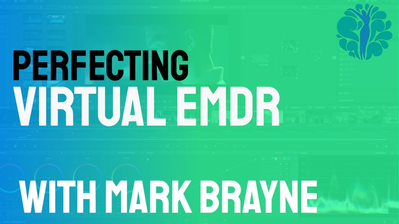 Perfecting The Virtual EMDR Experience - An Interview with Mark Brayne