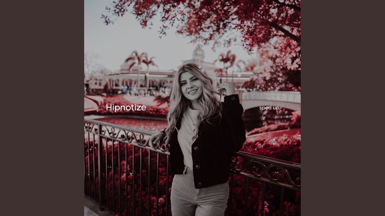 Hipnotize (Sped Up)
