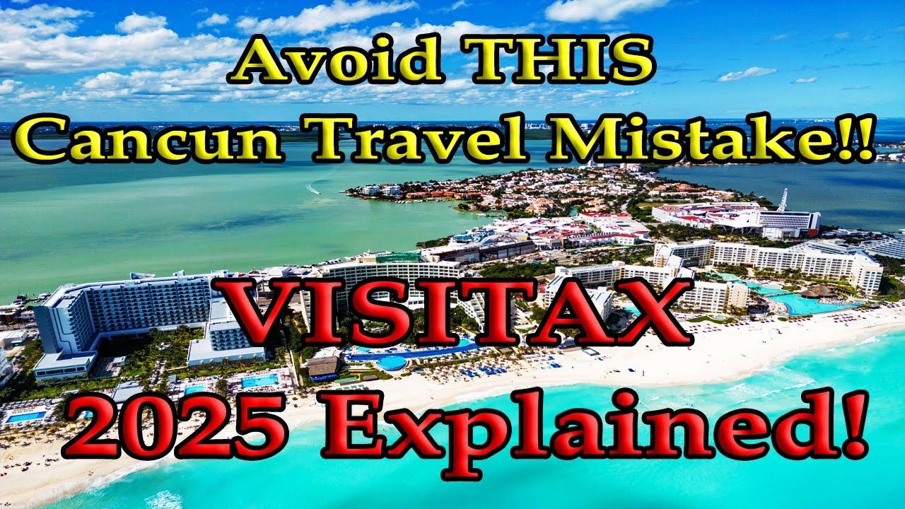 VISITAX - Избегайте ЭТОЙ ошибки при поездке в Канкун! VISITAX 2025: все подробно описано!