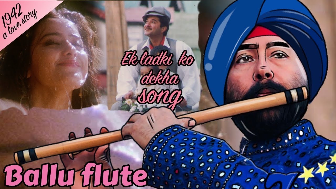 EK LADKI KO DEKHA TO ON FLUTE BY BALJINDER SINGH BALLU+919302570625